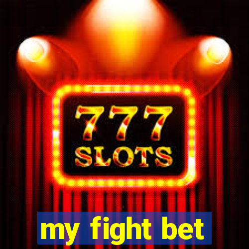 my fight bet